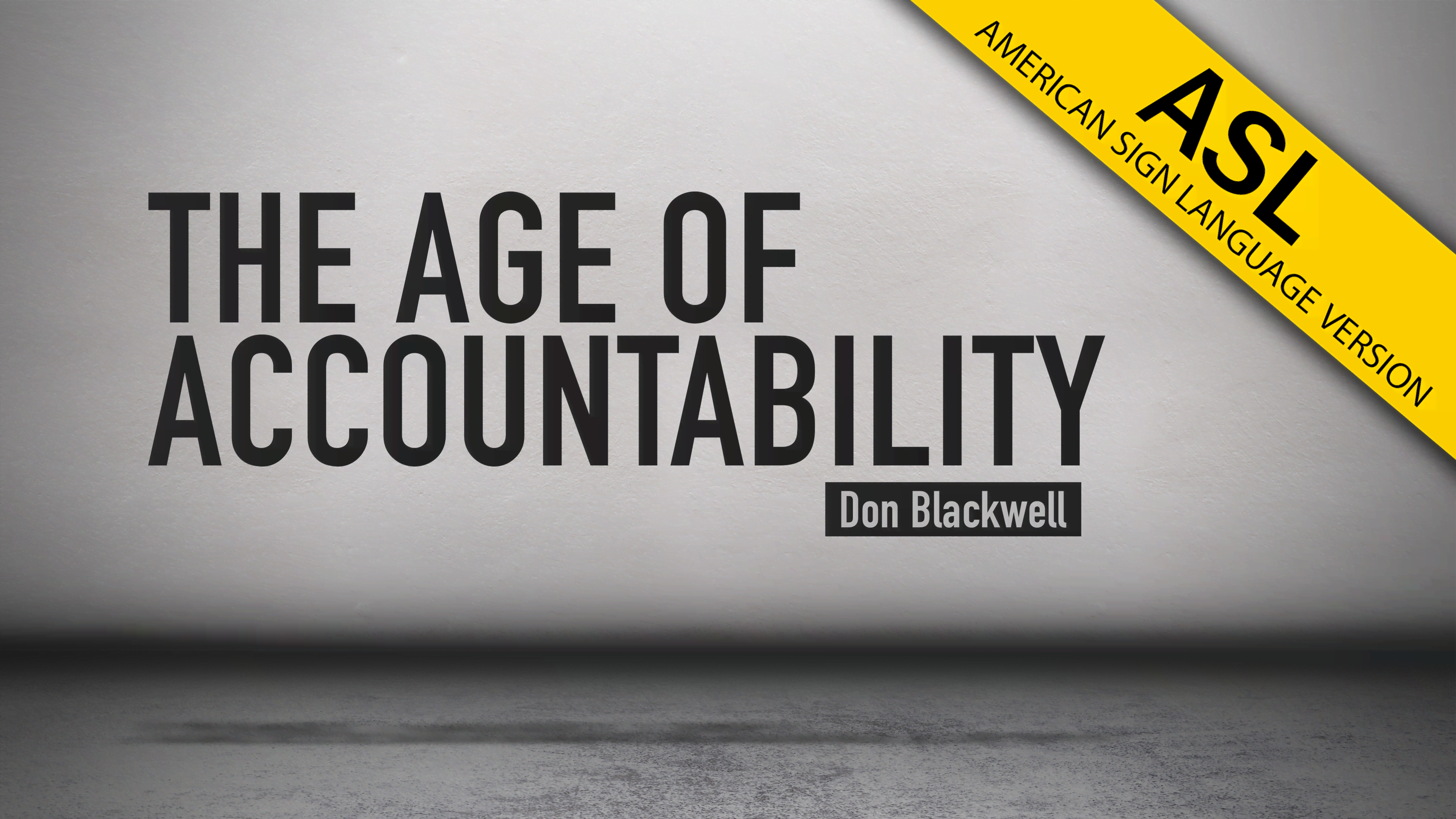 The Age of Accountability (ASL)