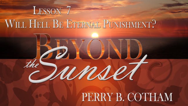 7. Will Hell Be Eternal Punishment? |...