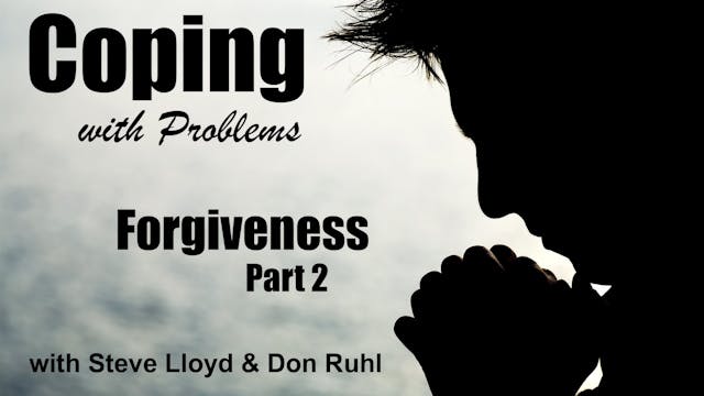 Coping with Problems: 21. Forgiveness...