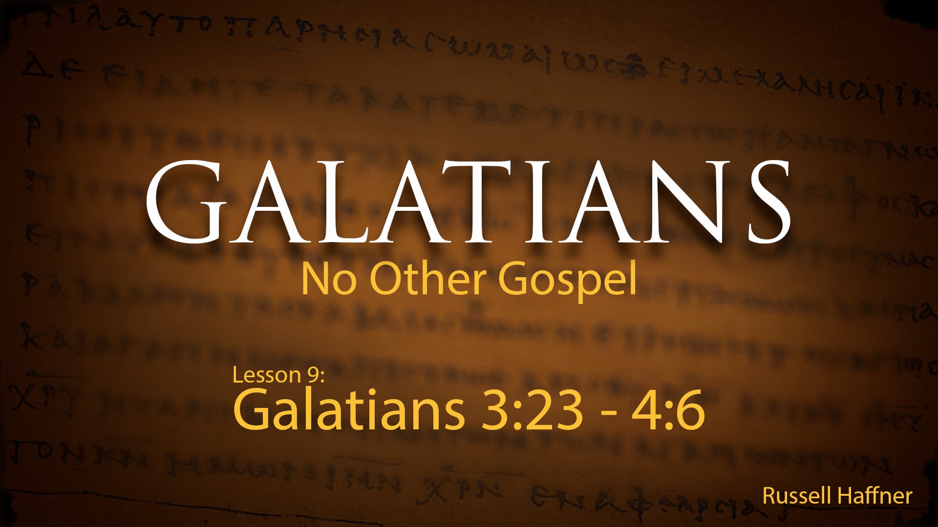 Galatians - Lesson 09 - (3:23-4:6A)