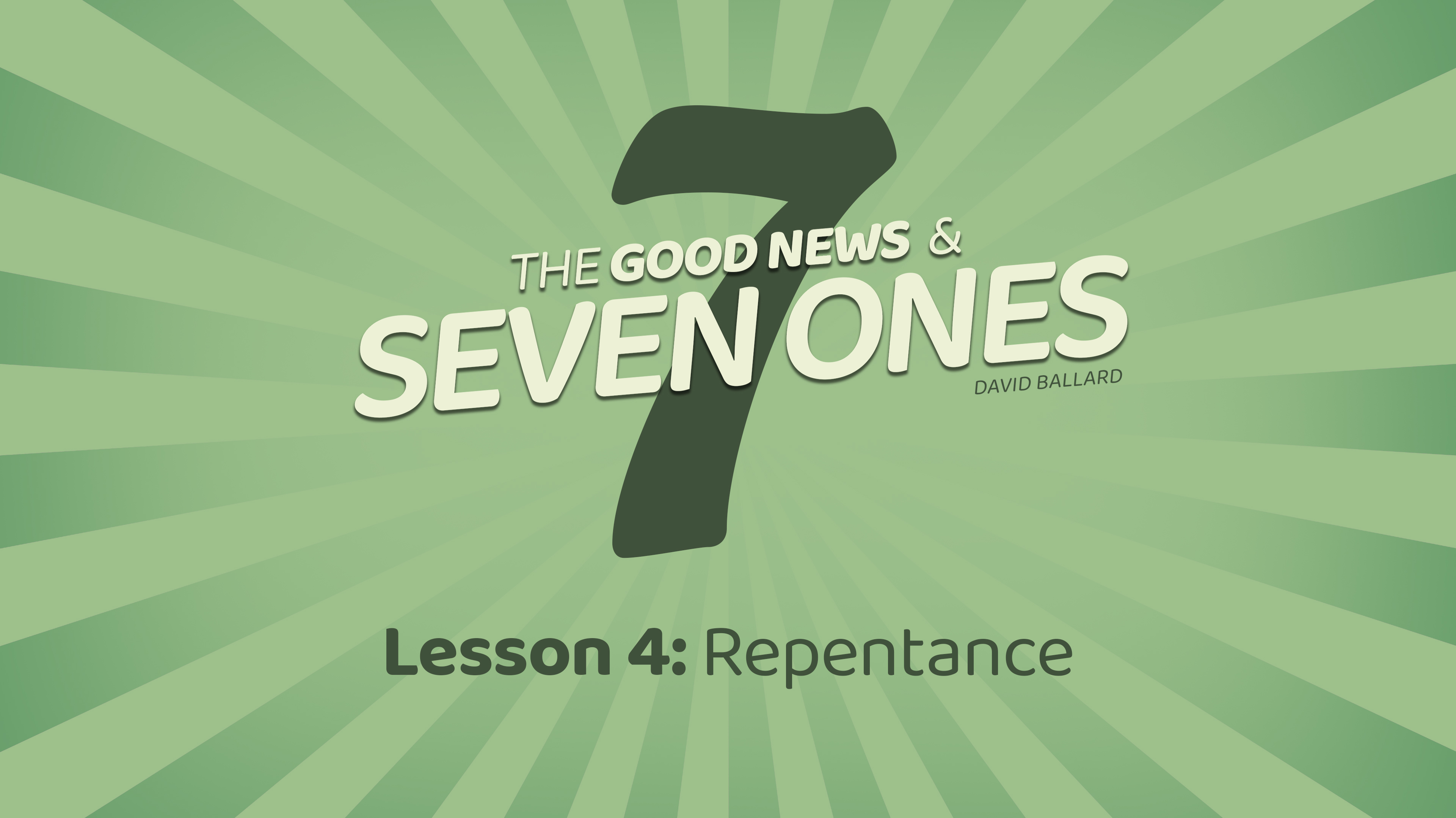 The Good News & Seven Ones: 4. Repentance