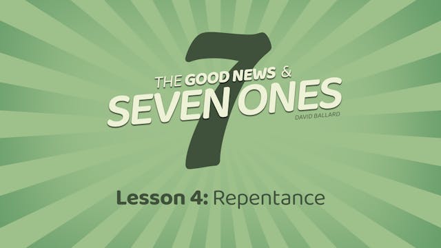 The Good News & Seven Ones: 4. Repent...