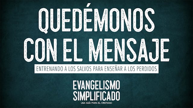Lección 02: Quedémonos con el Mensaje...