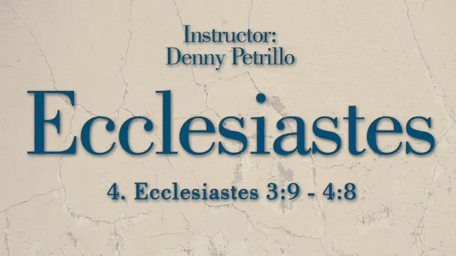 Ecclesiastes: Lesson 4