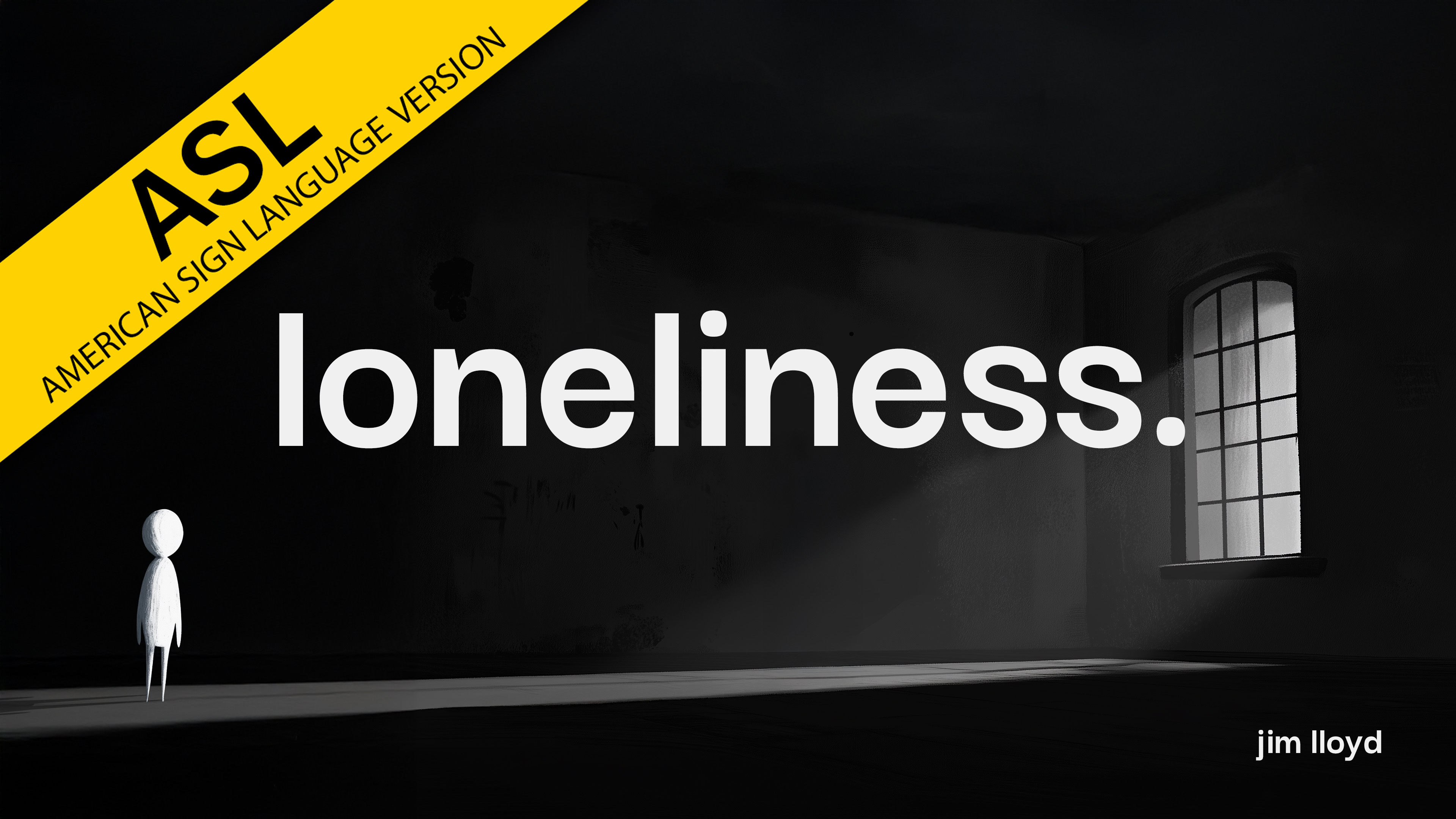 Loneliness (ASL)