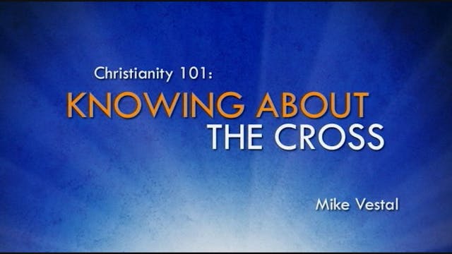 2. Knowing about the Cross | Christia...