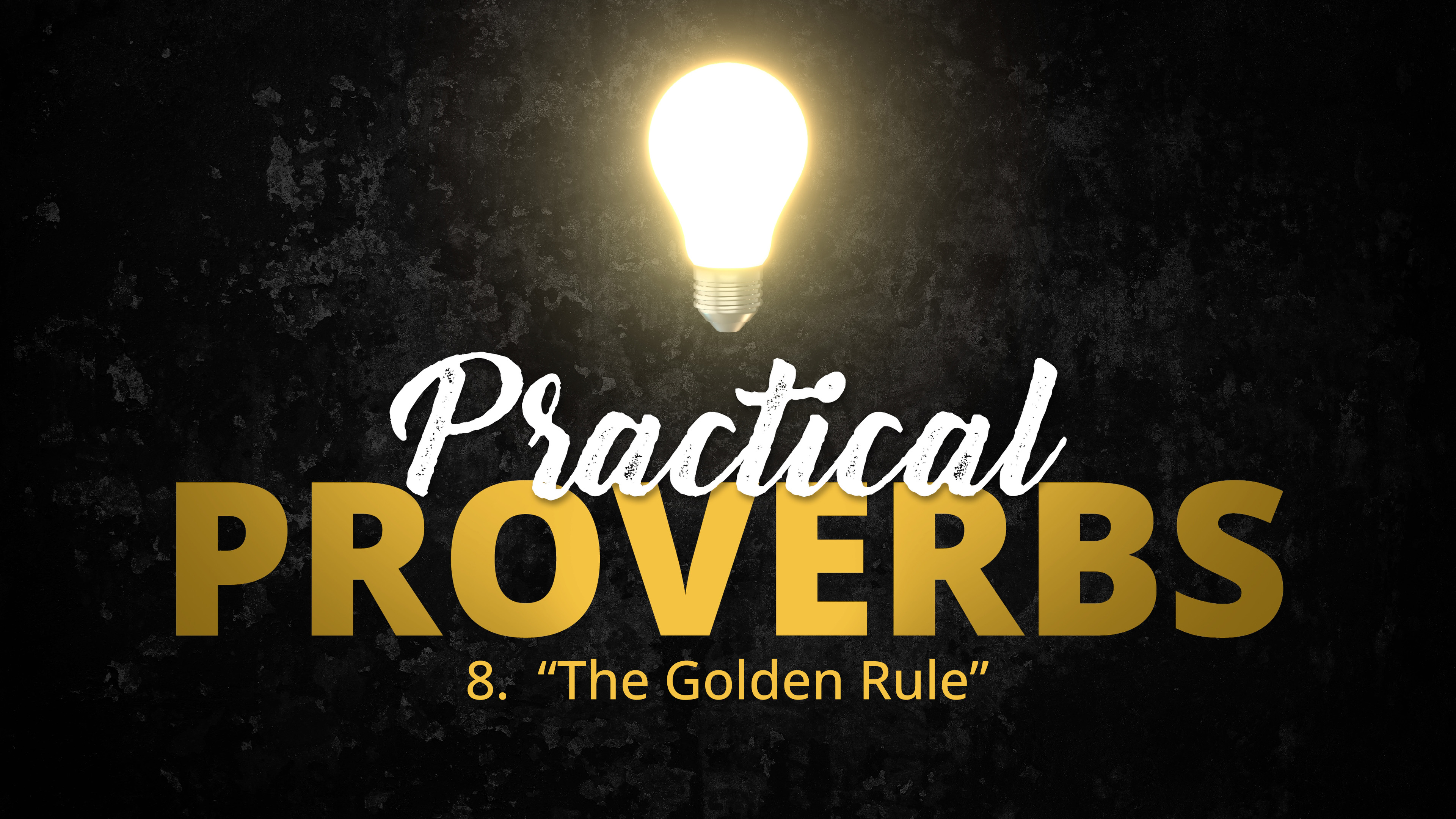 8. "The Golden Rule" | Practical Proverbs