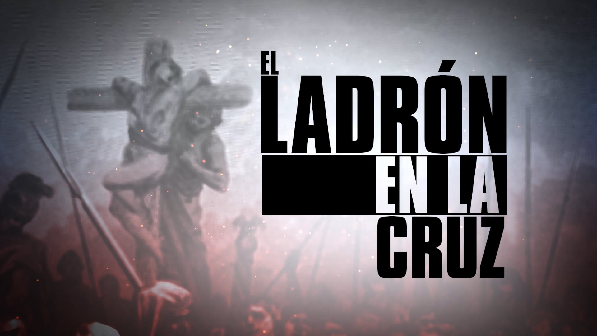 El Ladrón en la Cruz (The Thief on the Cross)