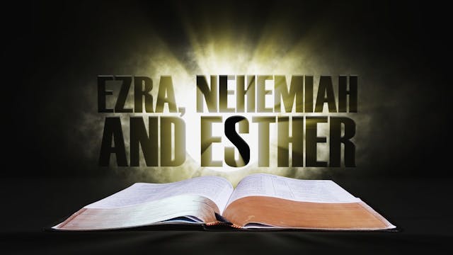 12. Ezra, Nehemiah and Esther | Spotl...