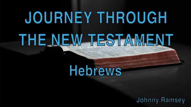 5. The Book of Hebrews | Journey Thro...