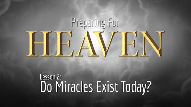 2. Do Miracles Exist Today? | Prepari...