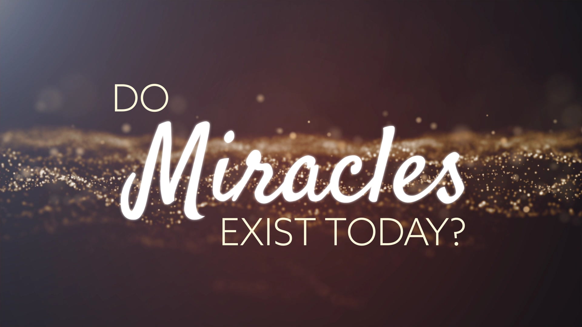 Do Miracles Exist Today?