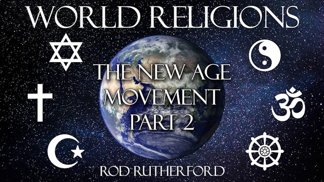 19. The New Age Movement (Part 2) | W...