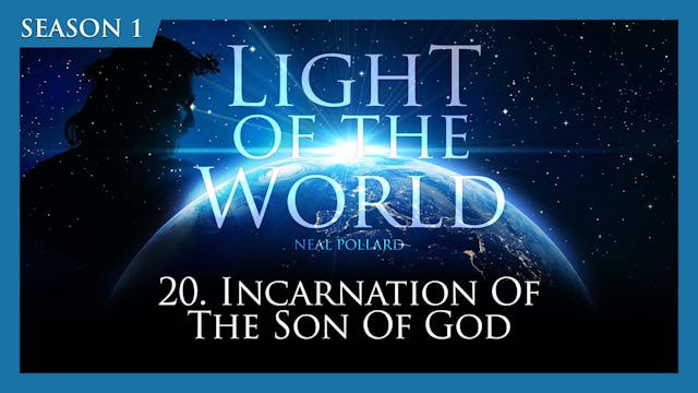 20. Incarnation Of The Son of God | L...