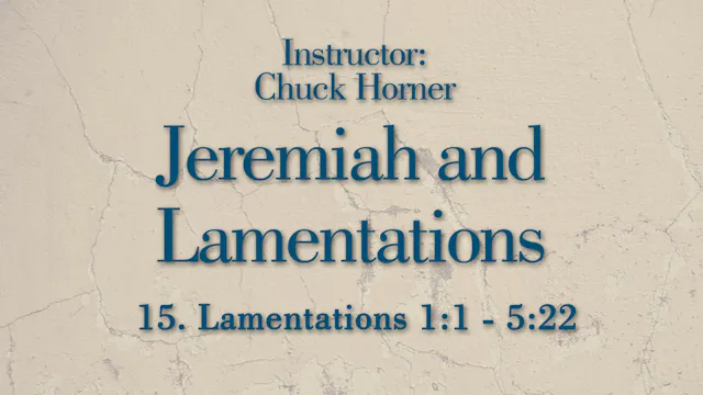 Jeremiah and Lamentations: Lesson 15