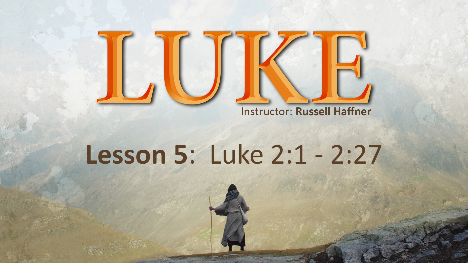 Luke: Lesson 5 (2:1 - 2:27)