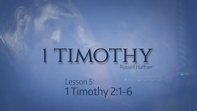 1 Timothy Lesson 5 - 2:1-6