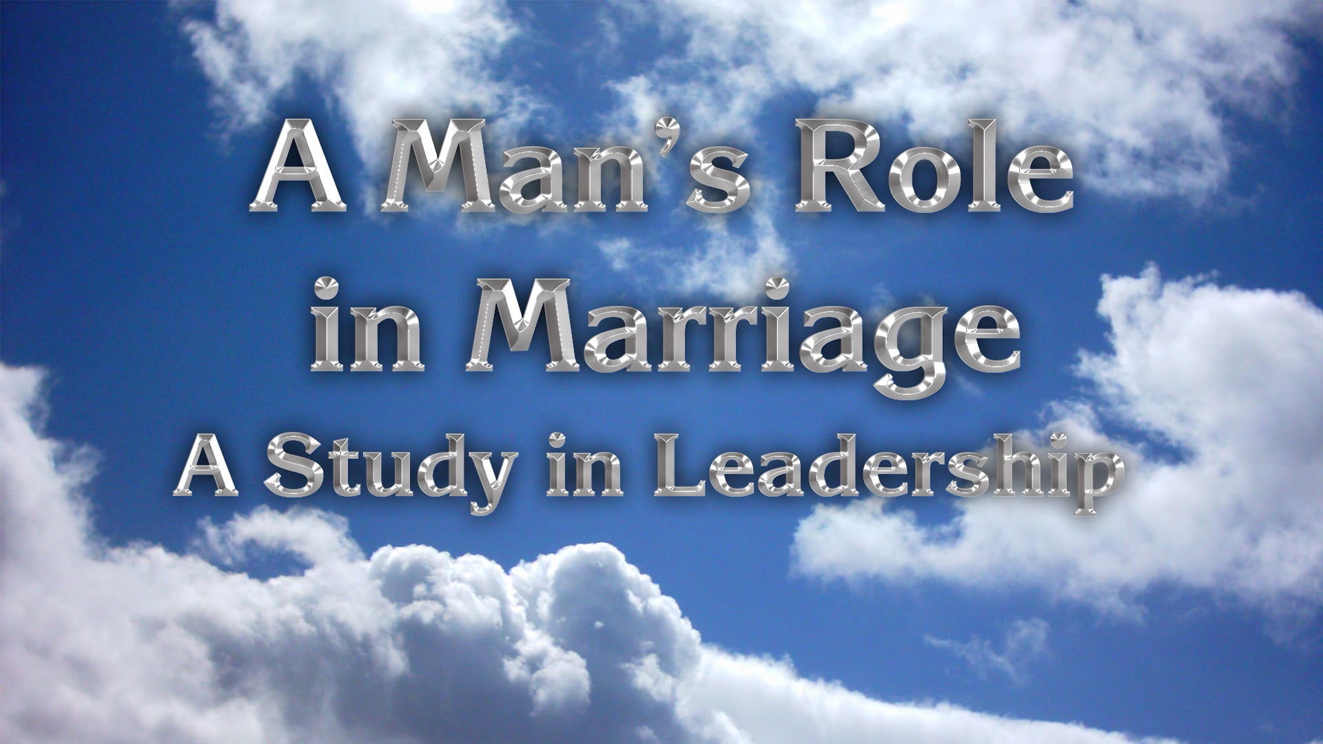 2. Man's Role in Marriage | God's Plan for Marriage & Family