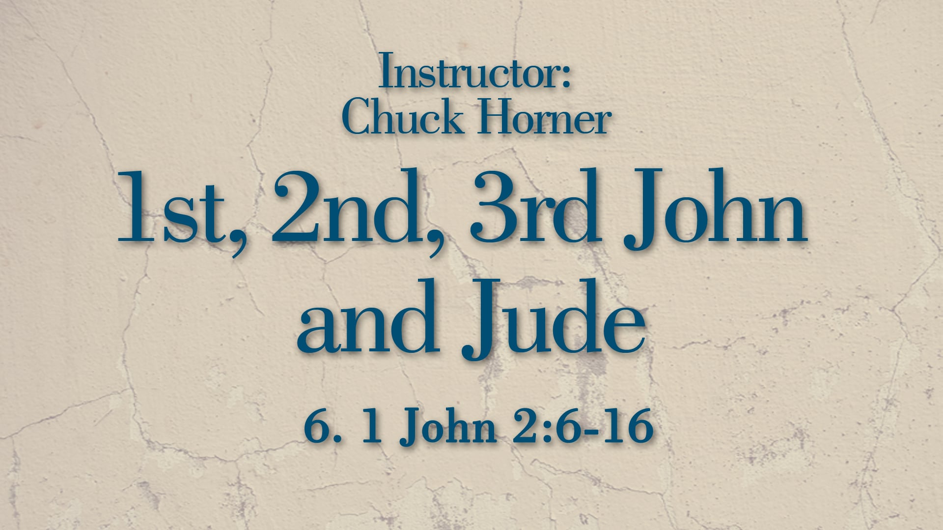 1, 2, 3 John and Jude: Lesson 6