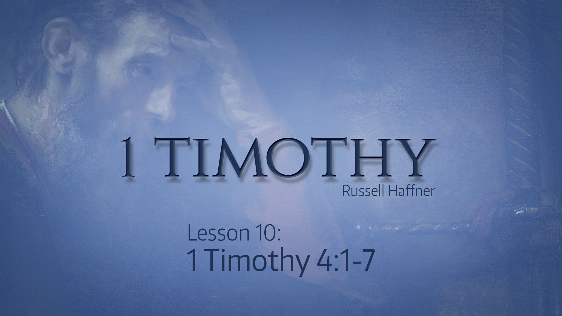 1 Timothy Lesson 10 - 4:1-7