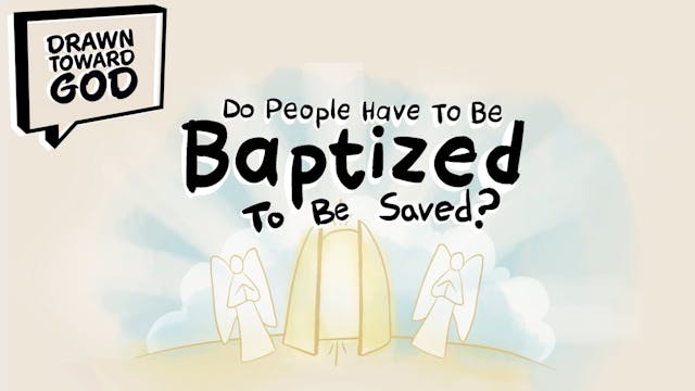 Do People Have to Be Baptized to Be S...