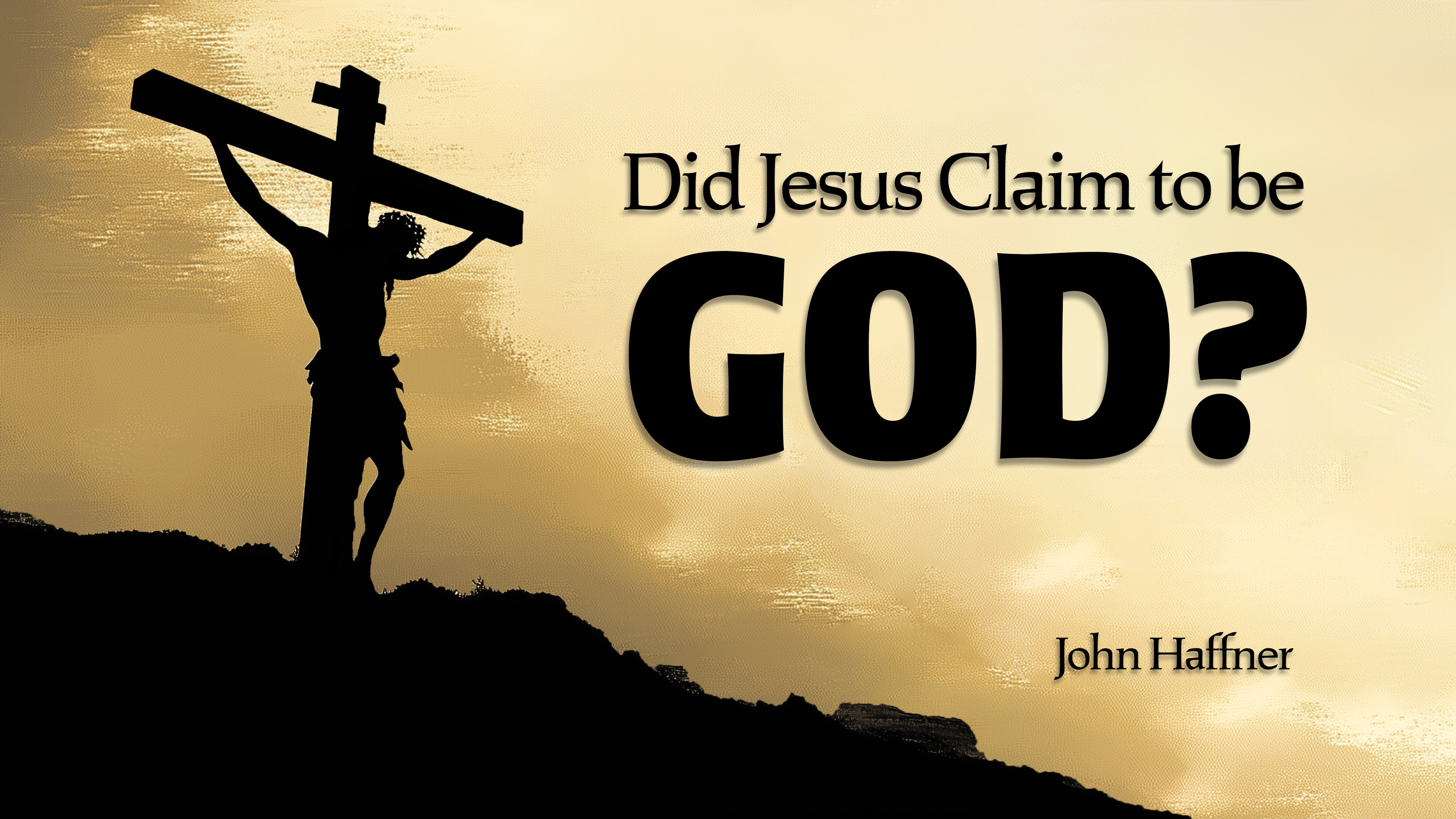 Did Jesus Claim to Be God?