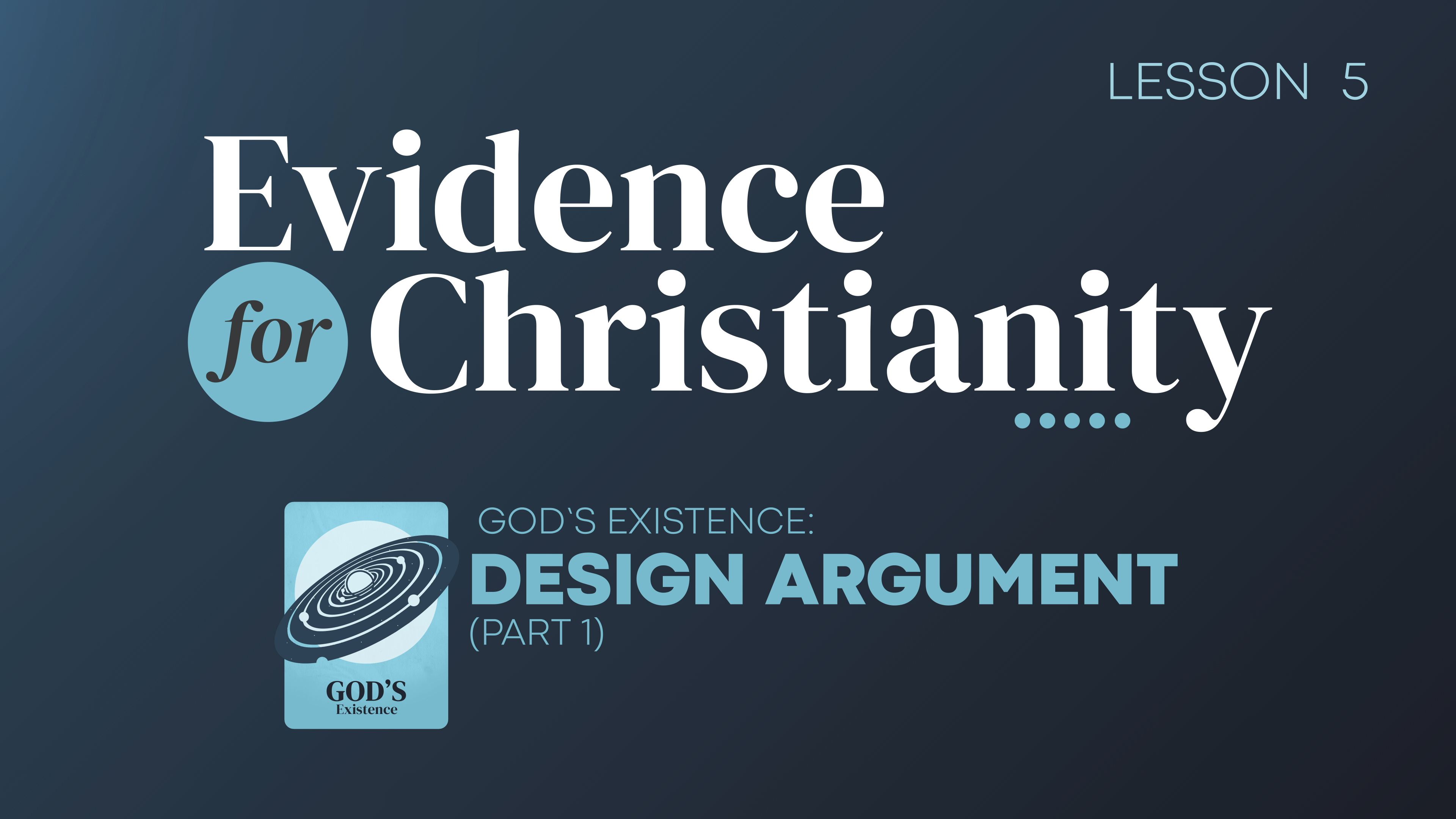 5. Design Argument | Evidence for Christianity