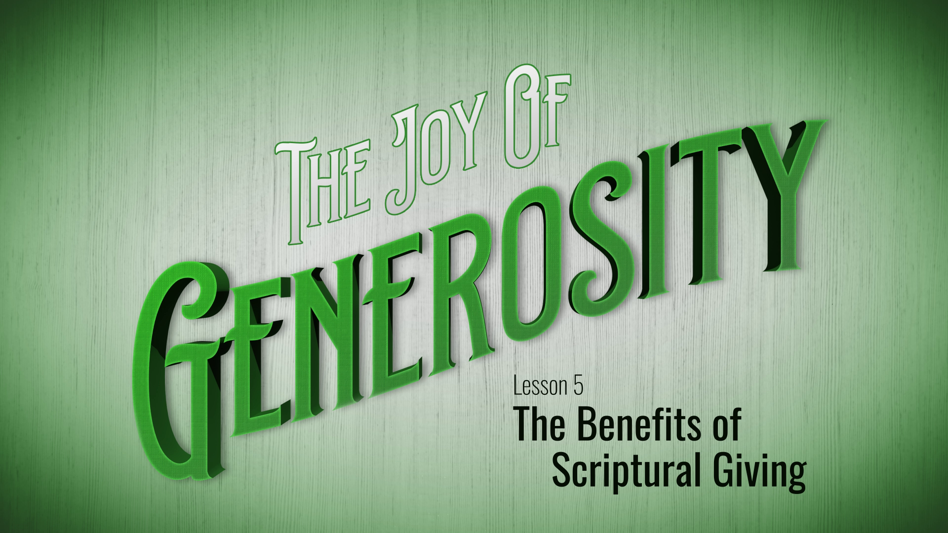 5. The Benefits of Scriptural Giving | The Joy of Generosity