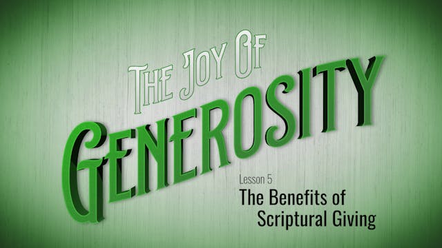5. The Benefits of Scriptural Giving ...