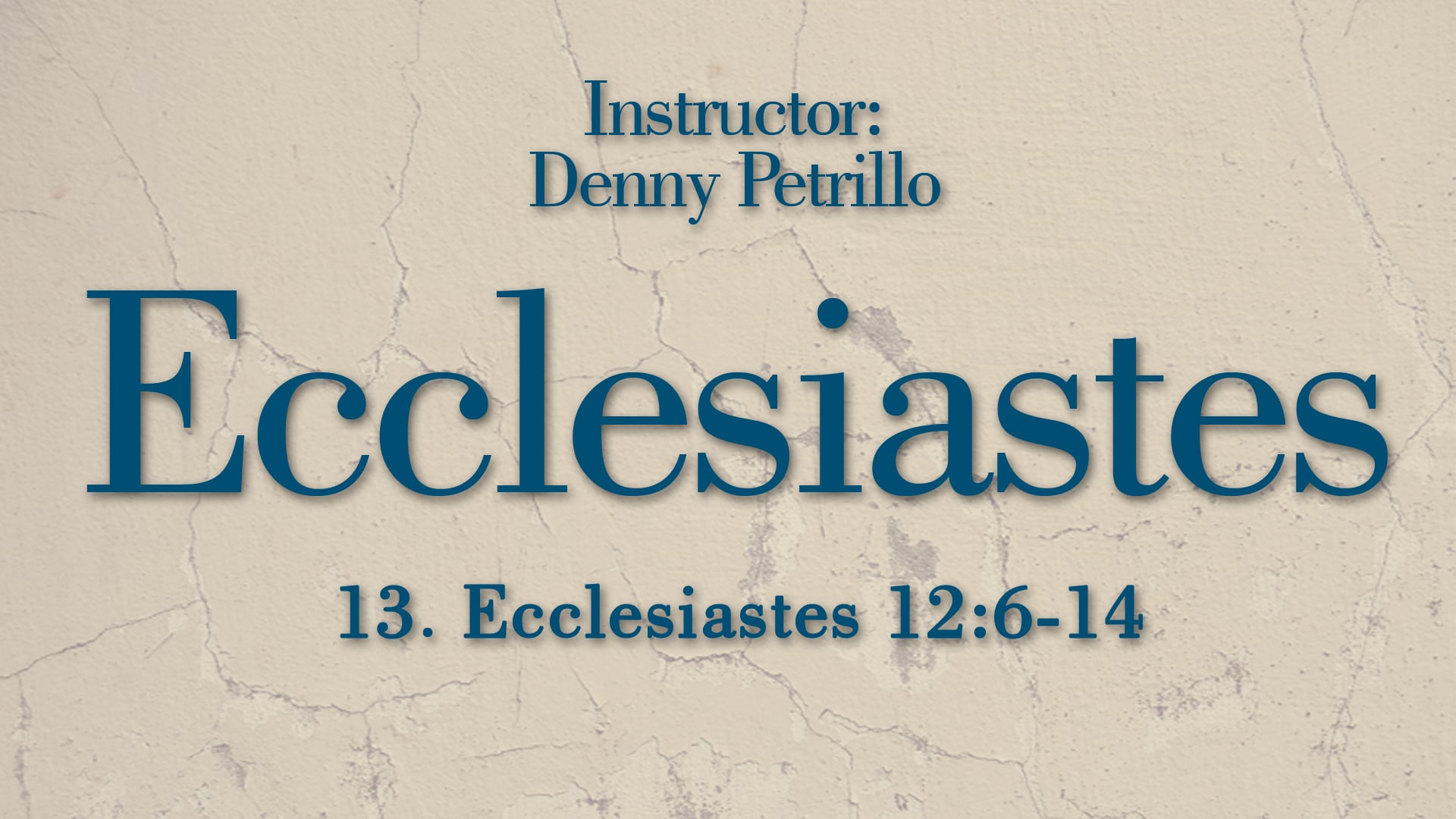 Ecclesiastes: Lesson 13