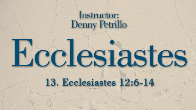 Ecclesiastes: Lesson 13