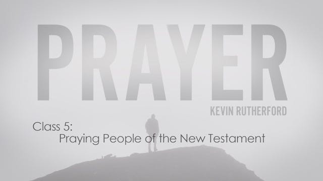 5. Praying People of the New Testament