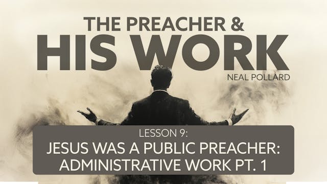 Lesson 9: Jesus Was a Public Preacher...