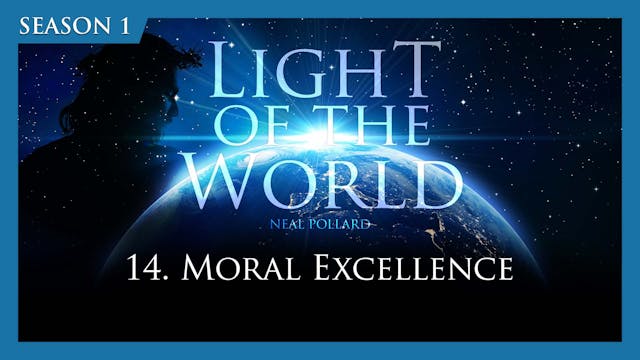 14. Moral Excellence | Light of the W...