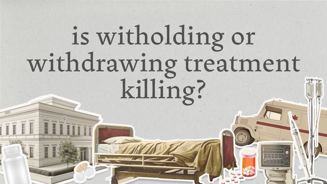 Withholding and Withdrawing Treatment...