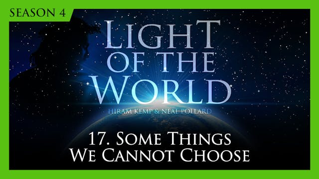 17. Somethings We Cannot Choose | Lig...