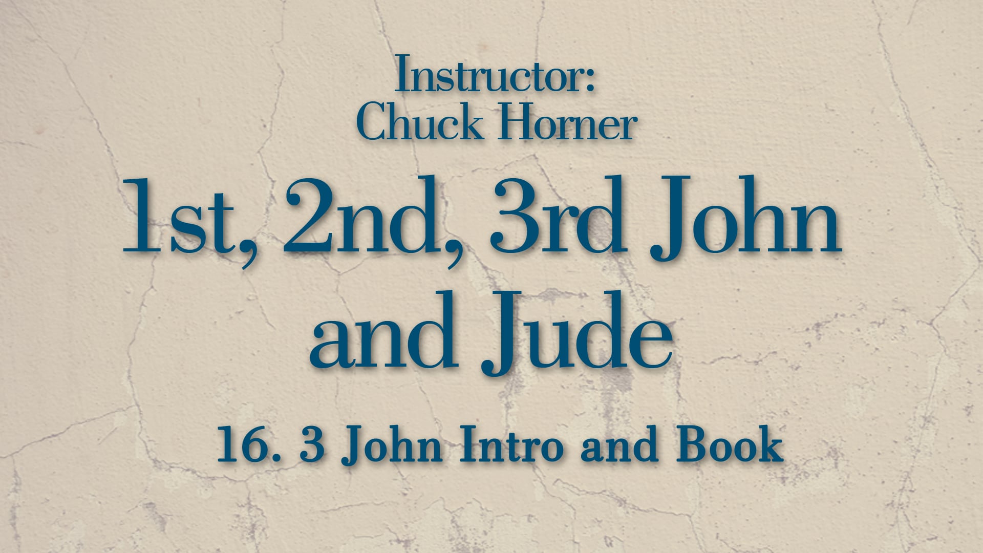 1, 2, 3 John and Jude: Lesson 16