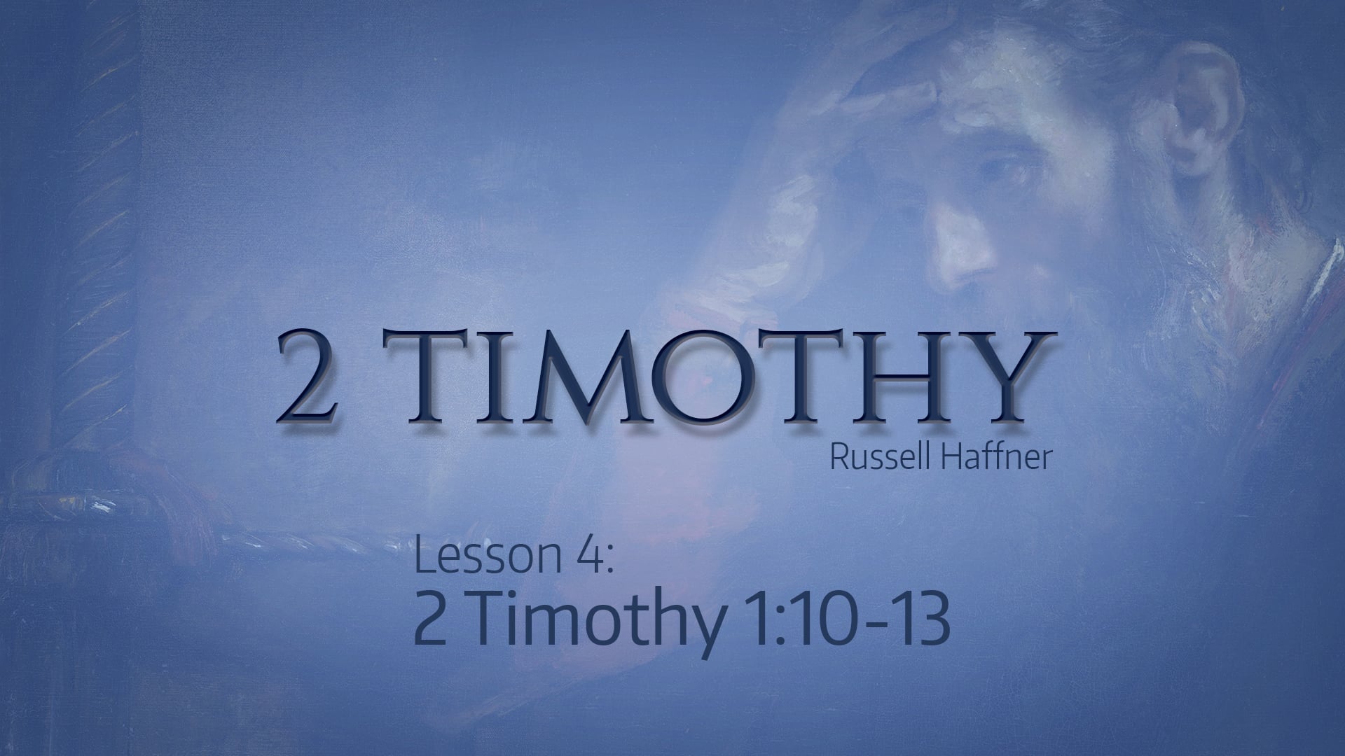 2 Timothy Lesson 4 - 1:10-13