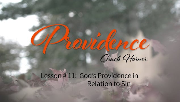 Providence: 11. God's Providence in R...