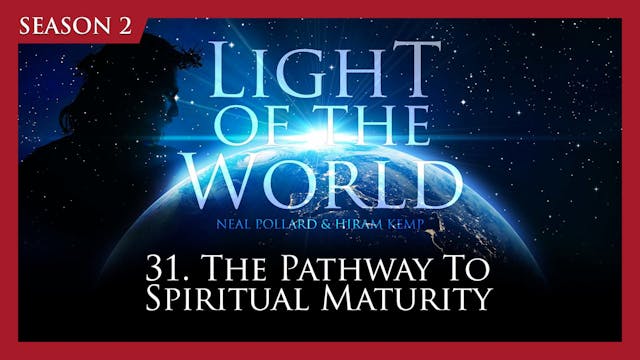 31. The Pathway To Spiritual Maturity...