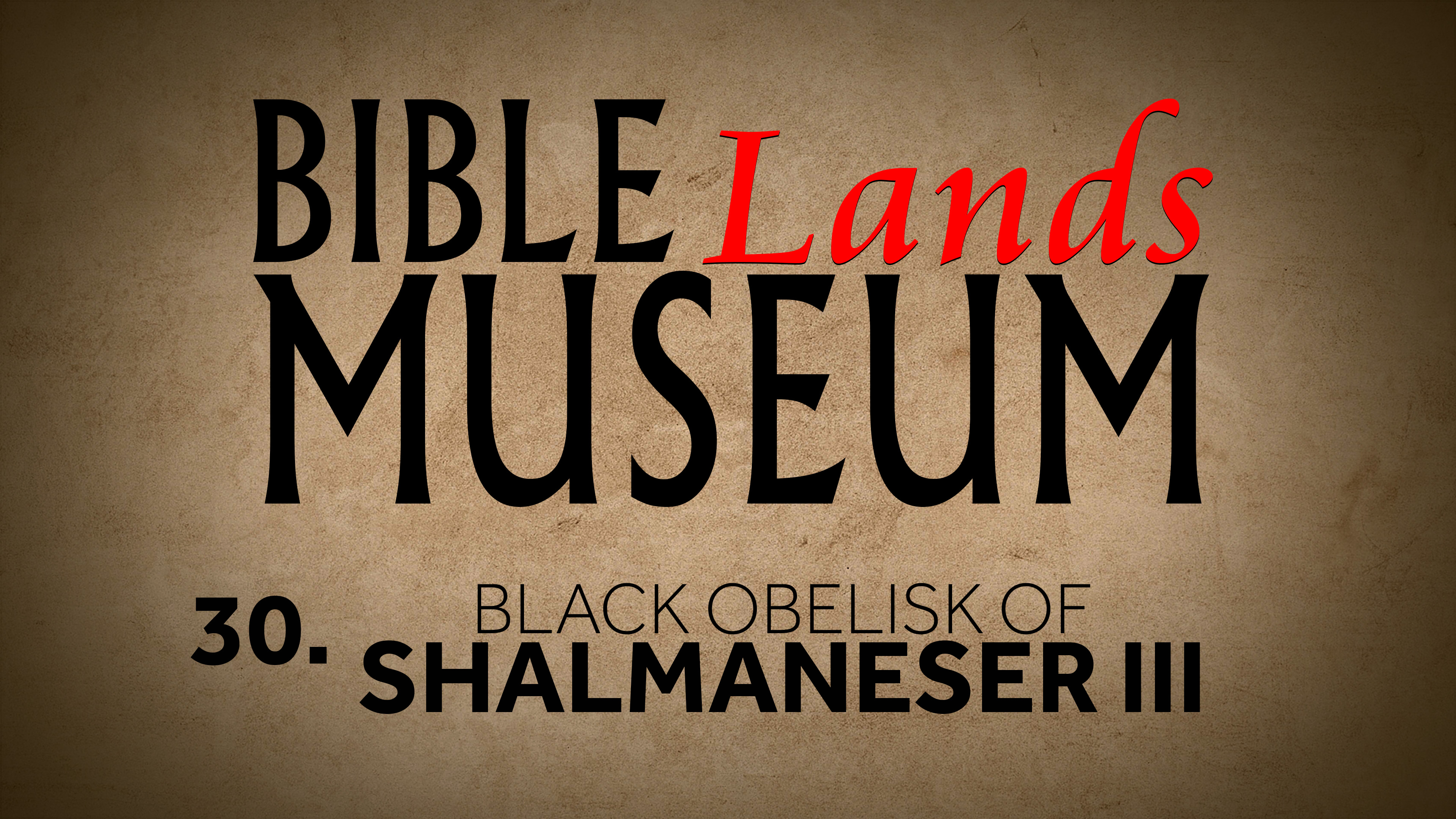 30. Black Obelisk of Shalmaneser III | Bible Lands Museum