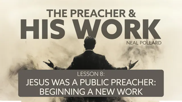 Lesson 8: Jesus Was a Public Preacher...