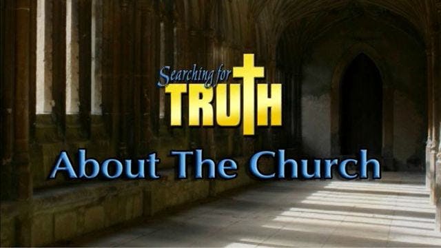 About the Church | Searching for Truth