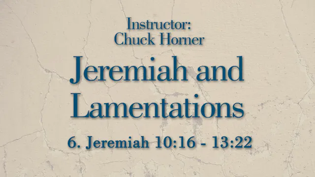 Jeremiah and Lamentations: Lesson 6