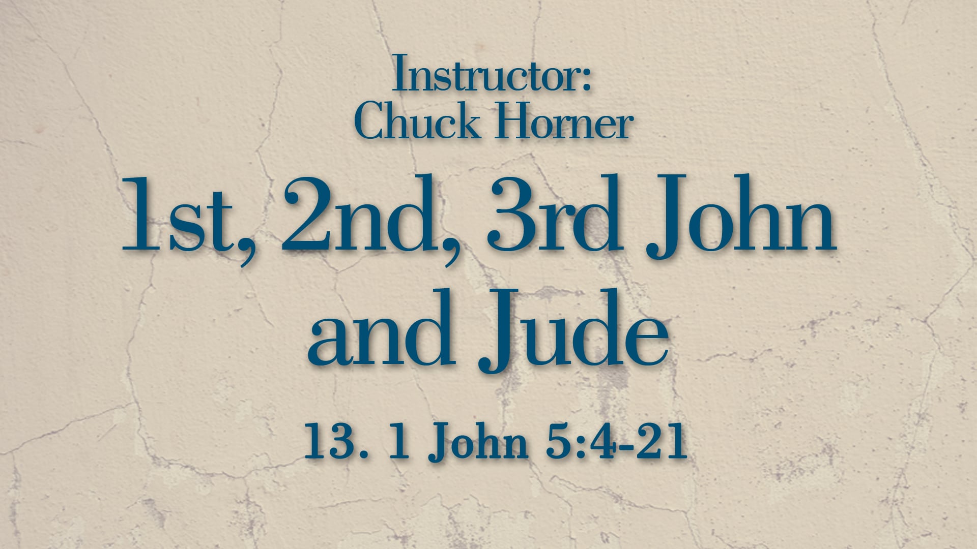 1, 2, 3 John and Jude: Lesson 13