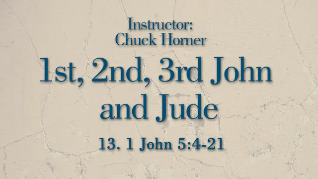 1, 2, 3 John and Jude: Lesson 13