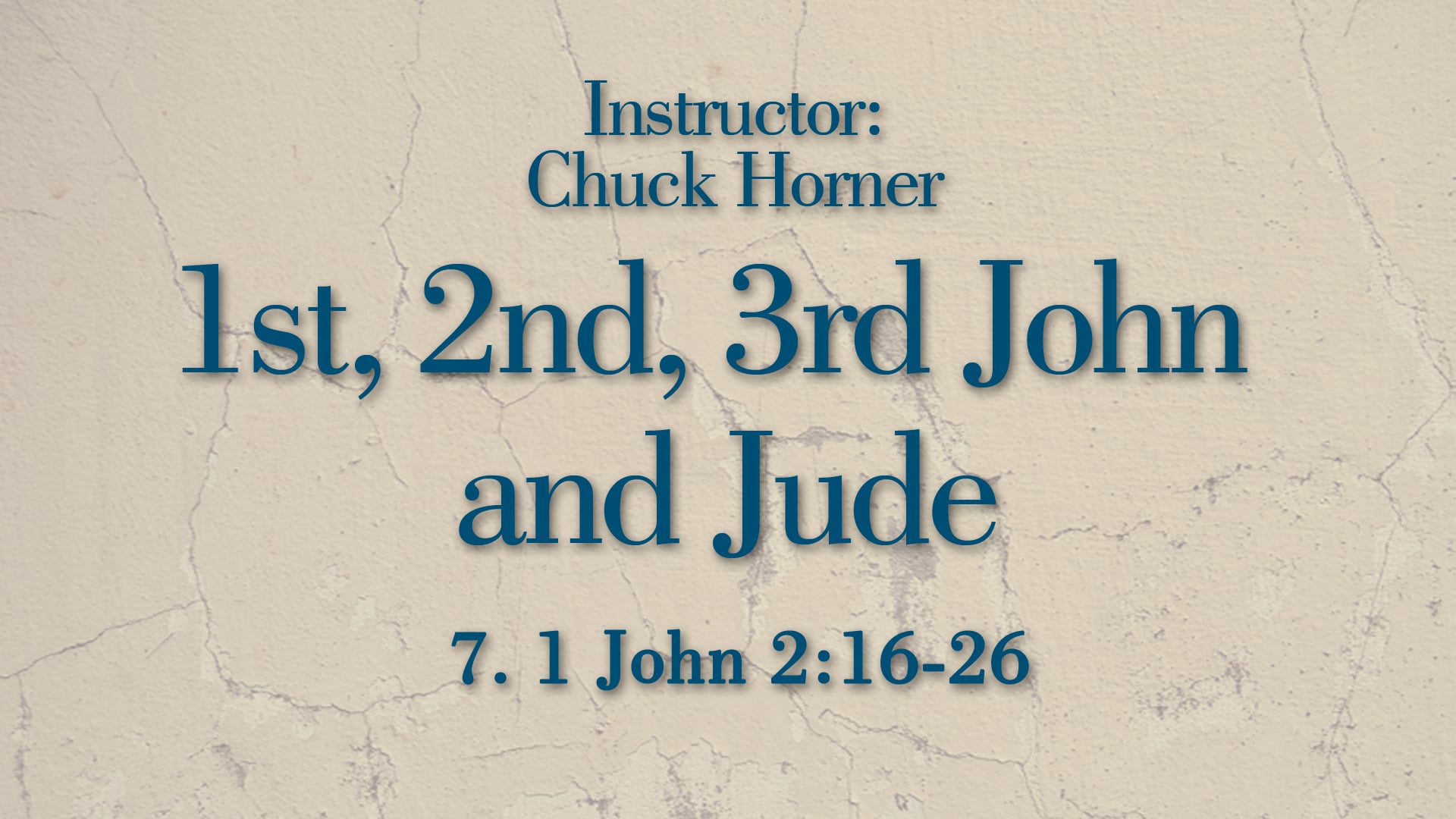 1, 2, 3 John and Jude: Lesson 7