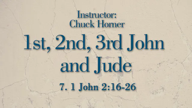 1, 2, 3 John and Jude: Lesson 7