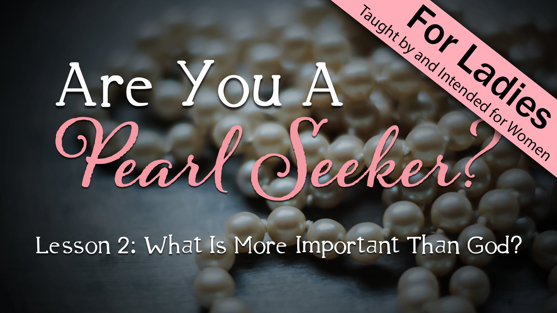 2. What is More Important Than God? | Are You a Pearl Seeker