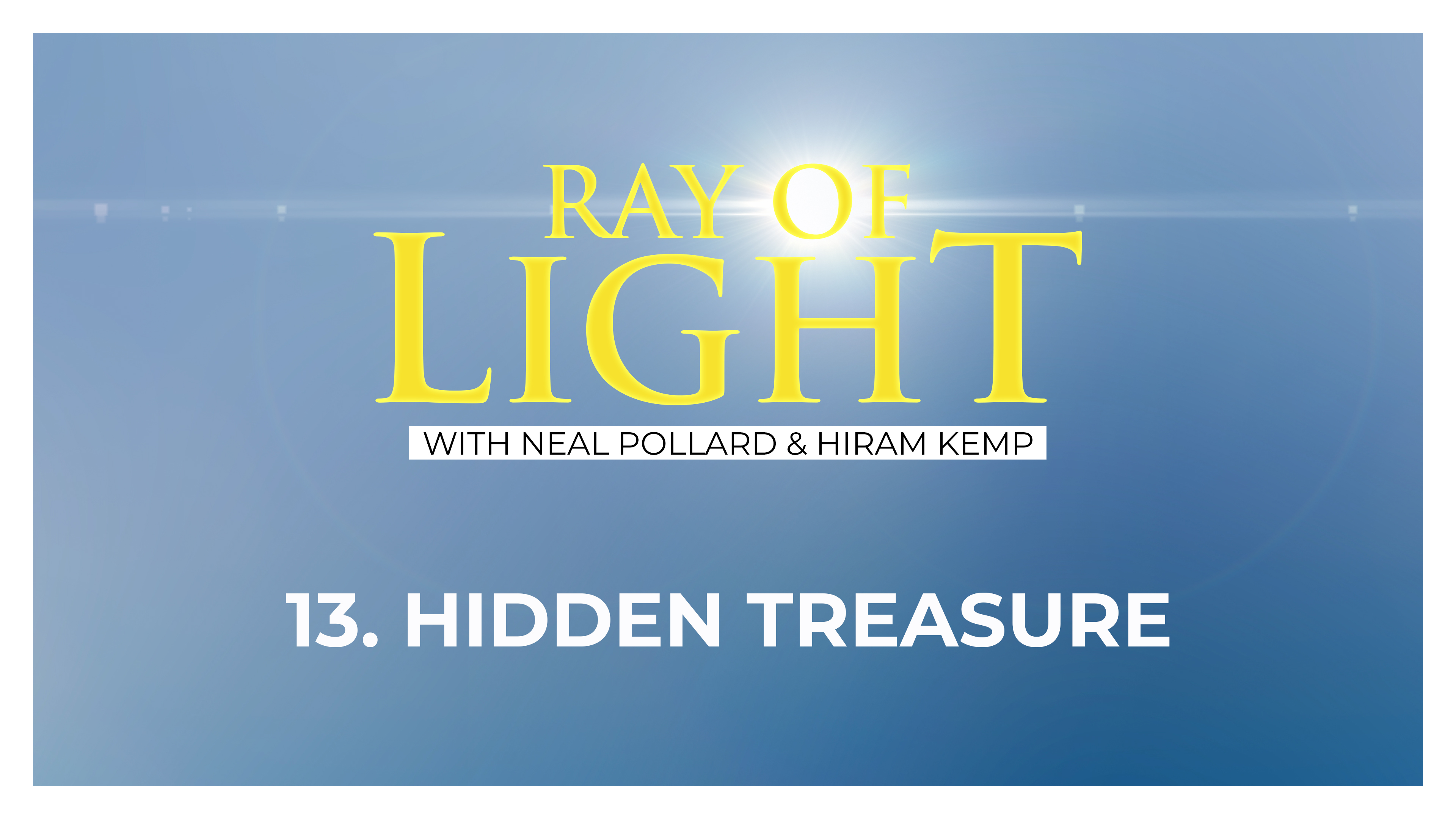13. Hidden Treasure | Ray of Light